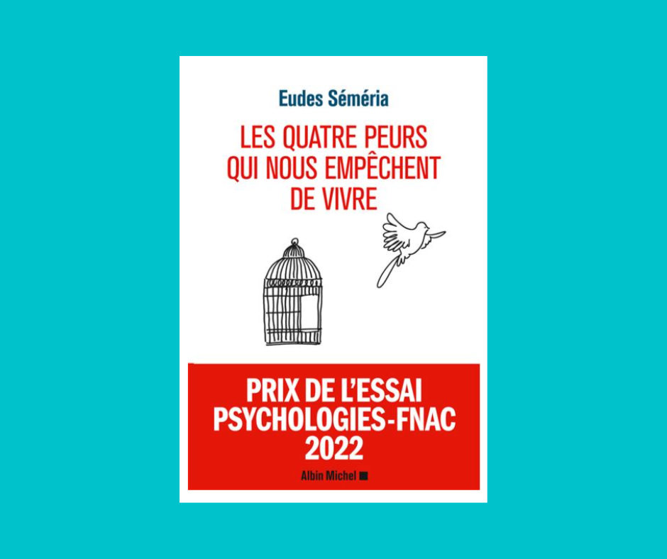  Les quatre peurs qui nous empêchent de vivre Eudes Séméria